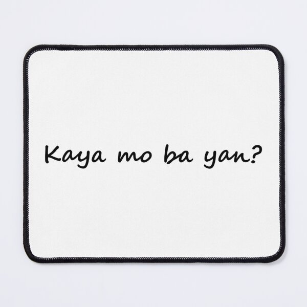 Item preview, Kaya mo ba yan? = Can you handle that? TAGALOG = ENGLISH designed and sold by PabloBSanchez.
