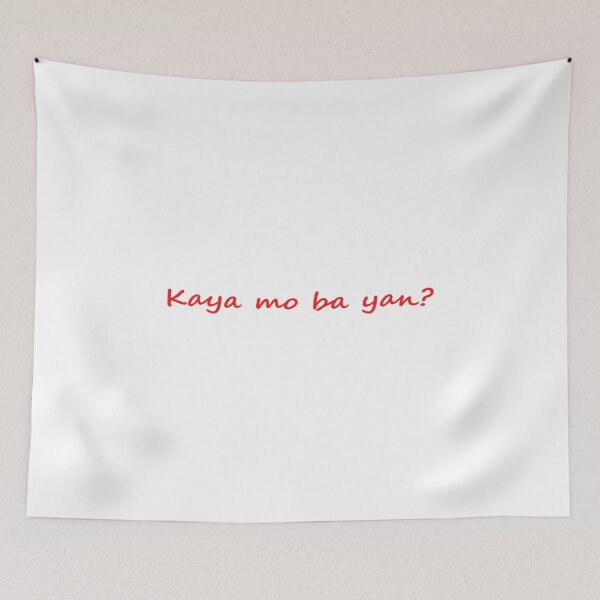 Item preview, Kaya mo ba yan? = Can you handle that? TAGALOG = ENGLISH designed and sold by PabloBSanchez.