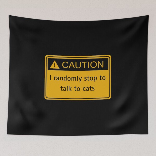 Item preview, Caution: I randomly stop to talk to cats designed and sold by Yankee Doodle Gandy.