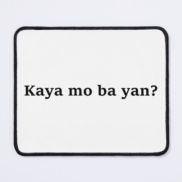 Item preview, Kaya mo ba yan? = Can you handle that? TAGALOG = ENGLISH designed and sold by PabloBSanchez.