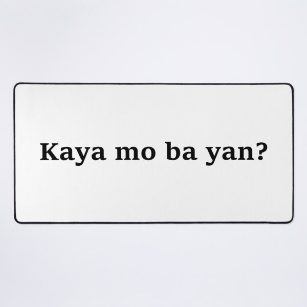 Item preview, Kaya mo ba yan? = Can you handle that? TAGALOG = ENGLISH designed and sold by PabloBSanchez.