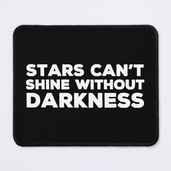 Item preview, Stars can’t shine without darkness designed and sold by Albert Faldet.