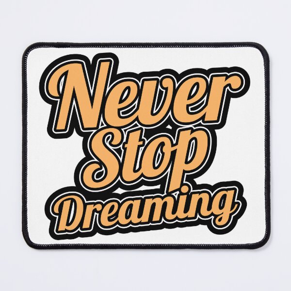 Item preview, Never stop dreaming designed and sold by ShopMaxiDesigns.