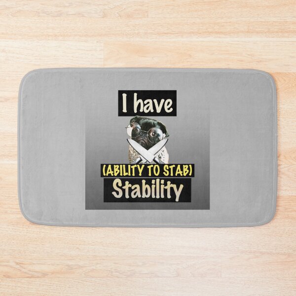 Item preview, I Have Stability Dog Ability To Stab designed and sold by Lifeforceprints.