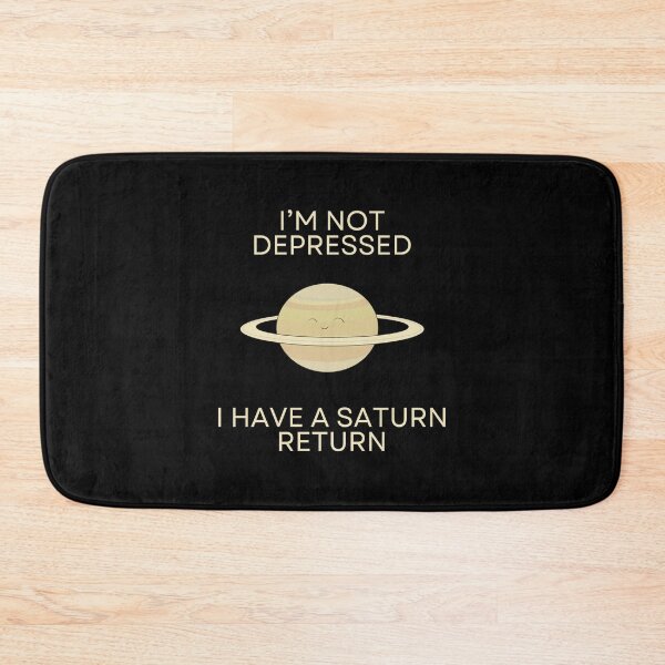 Item preview, I'M NOT DEPRESSED I HAVE A SATURN RETURN designed and sold by HugSomeNettles.