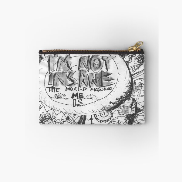 Item preview, IM NOT INSANE THE WORLD AROUND ME IS(C2007) designed and sold by Paul Romanowski.