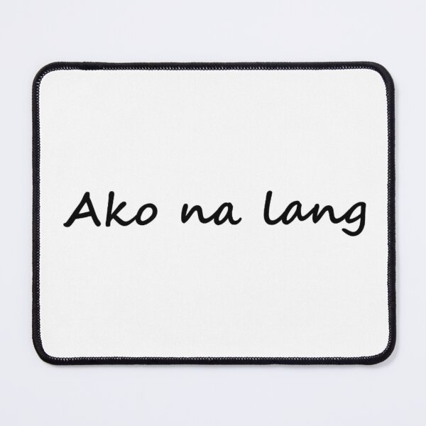 Item preview, " Ako na lang " in Tagalog means " Let me do it " in English designed and sold by PabloBSanchez.