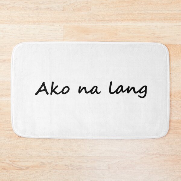 Item preview, " Ako na lang " in Tagalog means " Let me do it " in English designed and sold by PabloBSanchez.