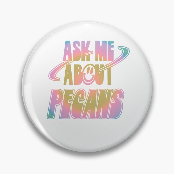 Item preview, Ask Me About Pecans designed and sold by orlumbuspirate.