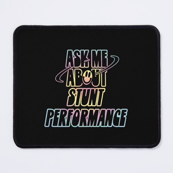Item preview, Ask Me About Stunt Performance designed and sold by orlumbuspirate.