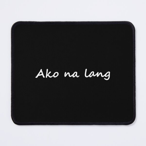 Item preview, " Ako na lang " in Tagalog means " Let me do it " in English designed and sold by PabloBSanchez.
