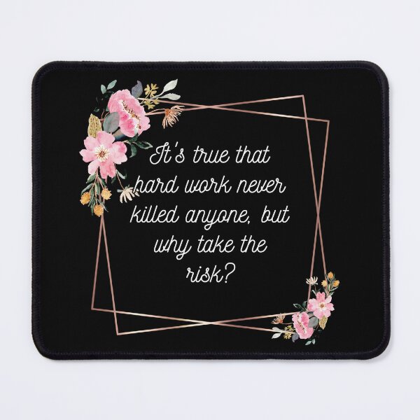 Item preview, It's true that hard work never killed anyone, but why take the risk? designed and sold by UnCoverDesign.