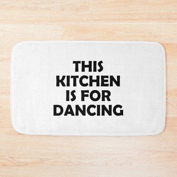 Item preview, This kitchen is for dancing designed and sold by muchhappier.