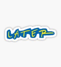LATER Sticker