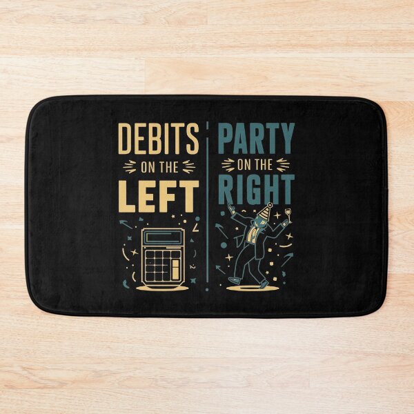 Item preview, Debits On The Left, Party On The Right Funny Accounting designed and sold by DomTeesHaven.