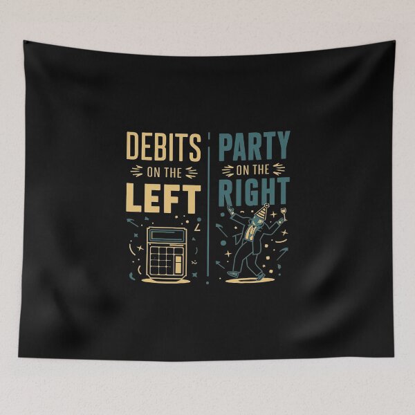Item preview, Debits On The Left, Party On The Right Funny Accounting designed and sold by DomTeesHaven.