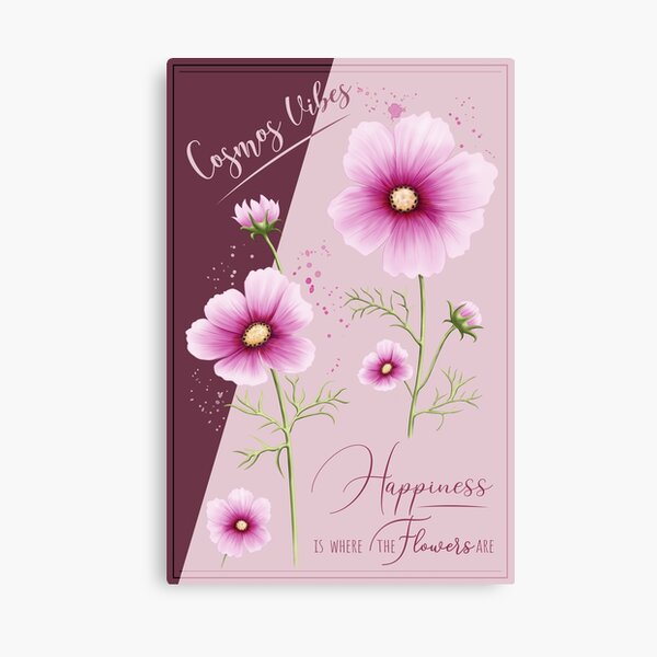 Affiche Cosmos Vibes, Happiness is where the Flowers are Impression sur toile