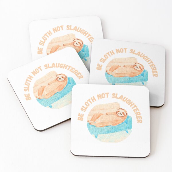 Item preview, Be Sloth Not Slaughterer designed and sold by PunnyPawsArt.