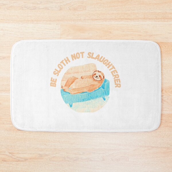 Item preview, Be Sloth Not Slaughterer designed and sold by PunnyPawsArt.
