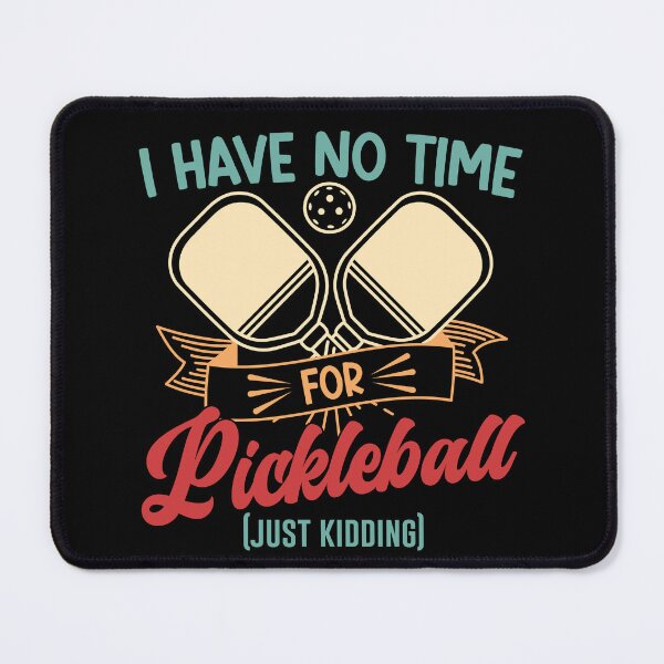 Item preview, Don't have Time for Pickleball Funny designed and sold by BlueBerry-Pengu.