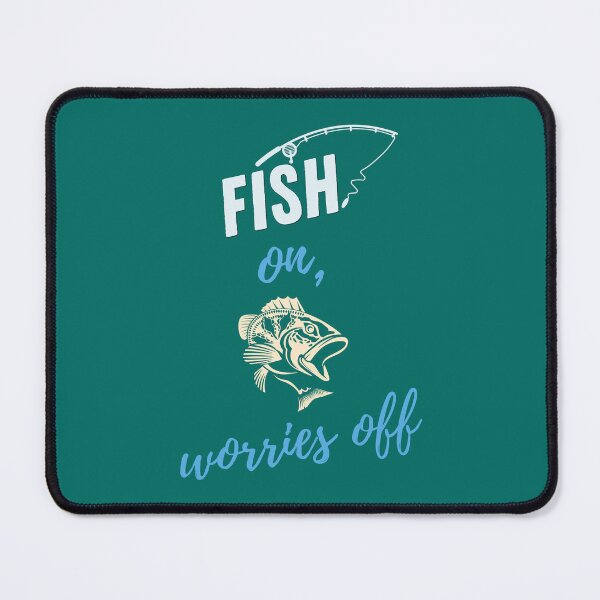 Item preview, fish on, worries off designed and sold by PositivelyPrinted.