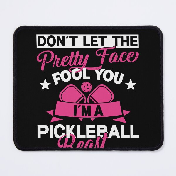Item preview, Pickleball Women Don't Let The Pretty Face Fool You designed and sold by BlueBerry-Pengu.