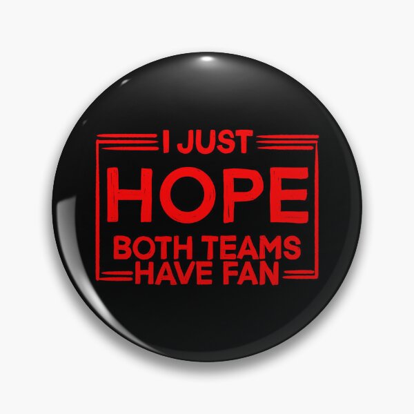 Item preview, I Just Hope Both Teams Have Fun  designed and sold by IHateDumplings.