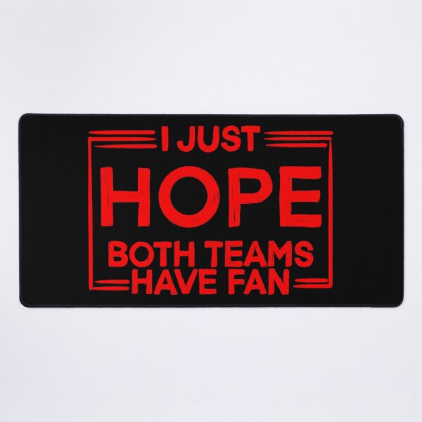 Item preview, I Just Hope Both Teams Have Fun  designed and sold by IHateDumplings.