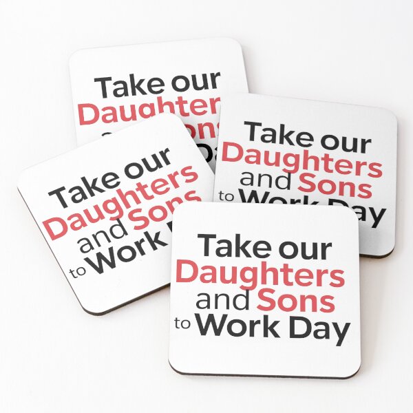 Item preview, Take Our Daughters And Sons To Work Day Parents Kids Event Adult Child Workplace Family Life Time designed and sold by Cr320.