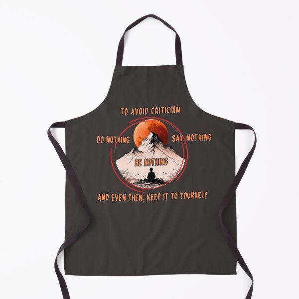 Item preview, To Avoid Criticism, Do Nothing, Say Nothing, Be Nothing-And Even Then,  Keep It To Yourself designed and sold by Jim Stephens.