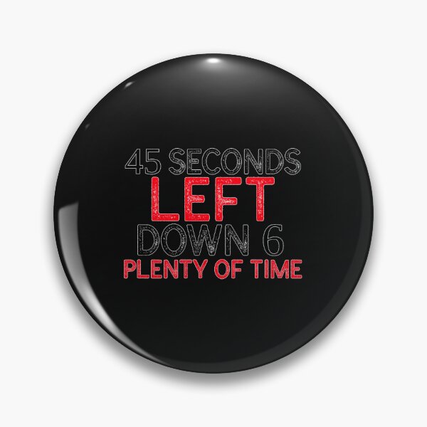 Item preview, 45 Seconds Left Down 6 Plenty Of Time Left   SPORTS BETTING MANTRA   designed and sold by AntoneSpence.