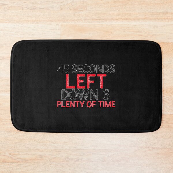 Item preview, 45 Seconds Left Down 6 Plenty Of Time Left   SPORTS BETTING MANTRA   designed and sold by AntoneSpence.