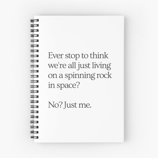 Item preview, Ever stop to think we're all just living on a spinning rock in space? No? Just me. designed and sold by wallflowershop.