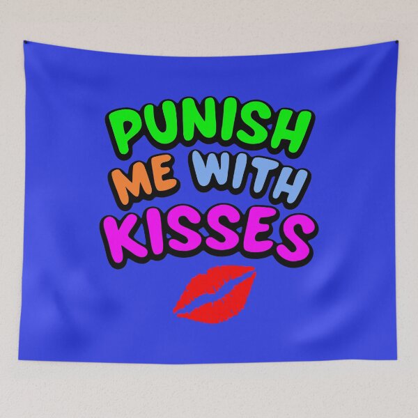 Item preview, Punish Me With Kisses designed and sold by BobGlowdesigns.