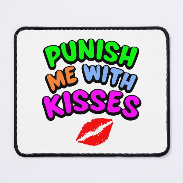 Item preview, Punish Me With Kisses designed and sold by BobGlowdesigns.