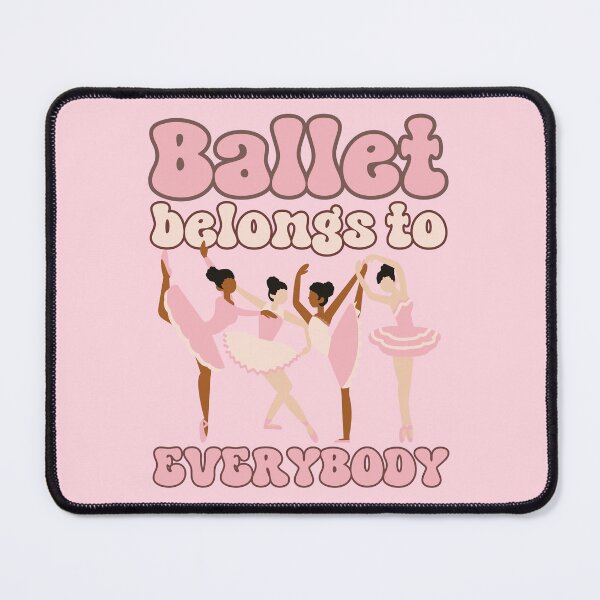 Item preview, Ballet Belongs to Everybody designed and sold by HappyPeeps.