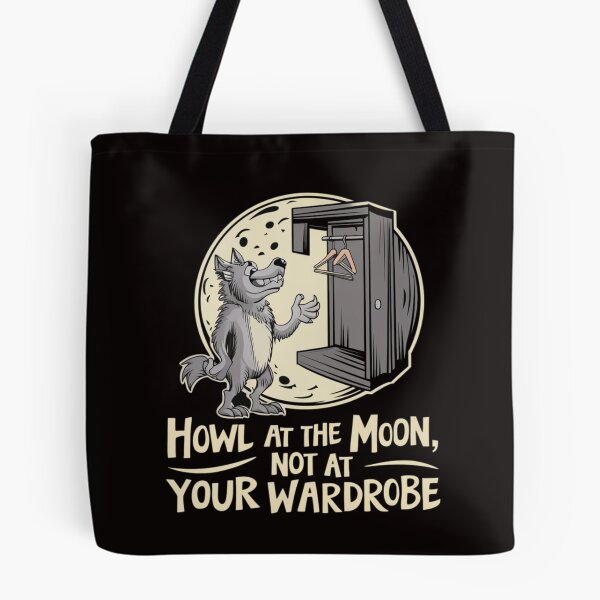 Item preview, Howl at the Moon, Not at Your Wardrobe designed and sold by HOMEDESIGNPRINT.