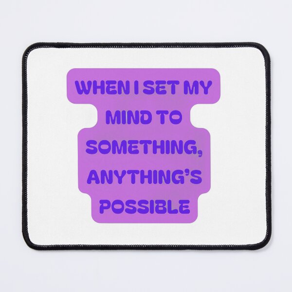 Item preview, When I set my mind to something, anything’s possible designed and sold by only-shop92.