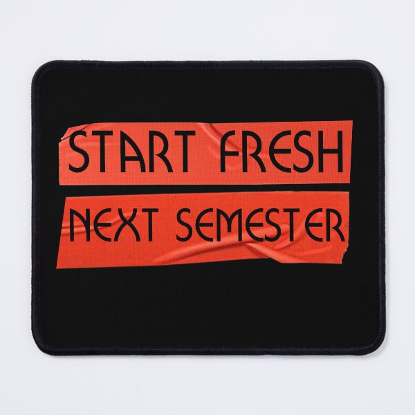 Item preview, Start fresh next semester designed and sold by QlickDesign.