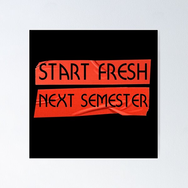 Item preview, Start fresh next semester designed and sold by QlickDesign.