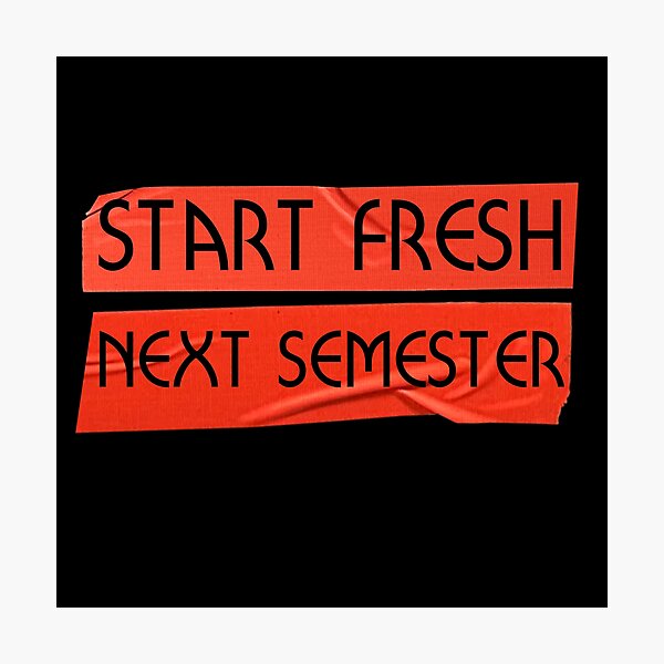 Item preview, Start fresh next semester designed and sold by QlickDesign.