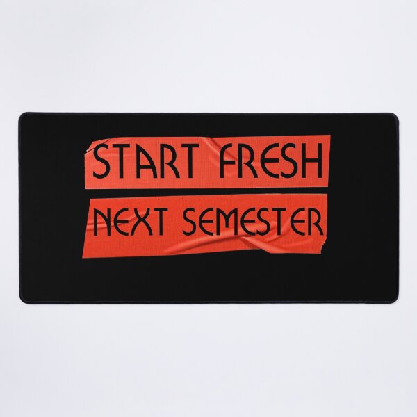 Item preview, Start fresh next semester designed and sold by QlickDesign.