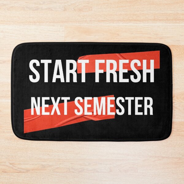 Item preview, Start fresh next semester designed and sold by QlickDesign.