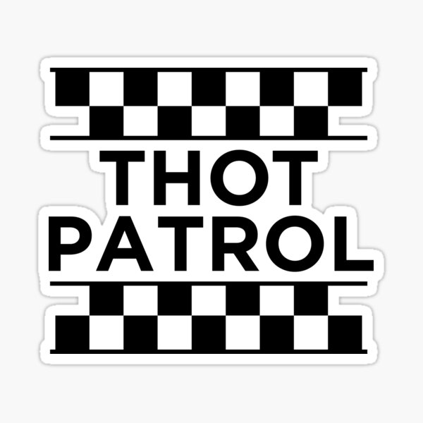 Thot Patrols For Meme Dank Joke Sticker For Sale By Pearlsrocker Redbubble