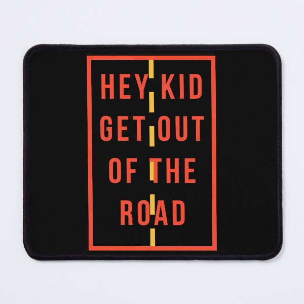 Item preview, Hey kid get out of the road designed and sold by QlickDesign.