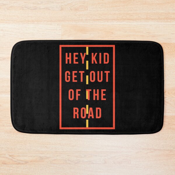 Item preview, Hey kid get out of the road designed and sold by QlickDesign.