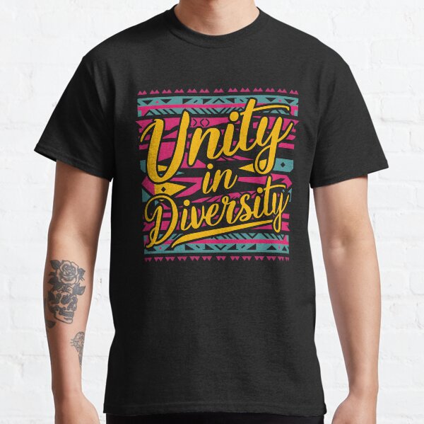 Unity In Diversity T-Shirts for Sale | Redbubble