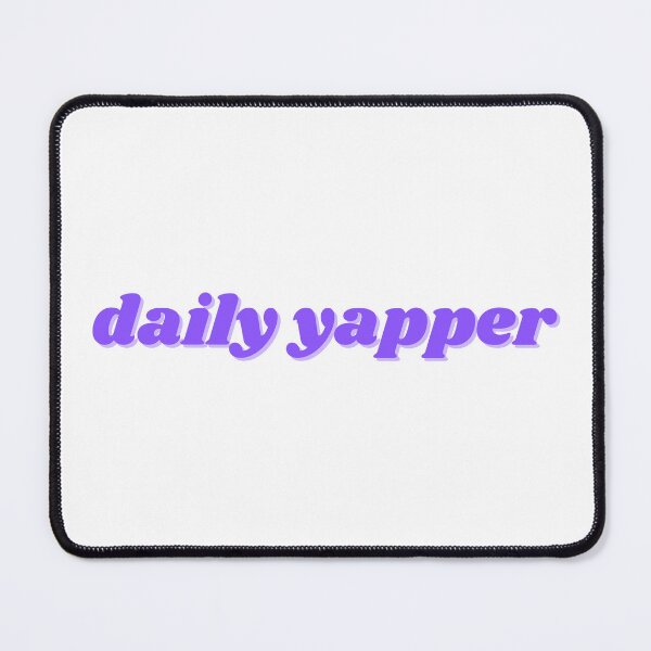 Item preview, daily yapper, purple design designed and sold by ChiWellness Shop.