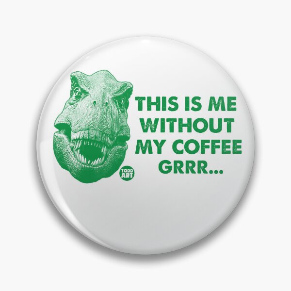 Item preview, ME WITHOUT COFFEE DINO designed and sold by TODD GOLDMAN.