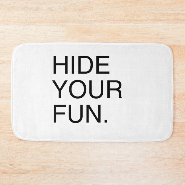 Item preview, HIDE YOUR FUN! designed and sold by Starving  Artist.